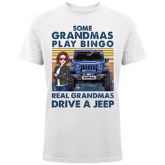 Personalized Some Grandmas Play Bingo Real Grandmas Drive A Jeep Jeep Girl T-shirt Printed