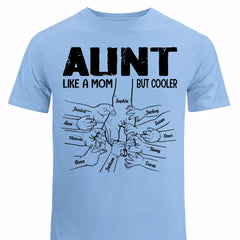 Personalized Aunt Like a Mom But Cooler Tshirt