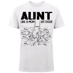 Personalized Aunt Like a Mom But Cooler Tshirt