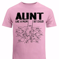 Personalized Aunt Like a Mom But Cooler Tshirt