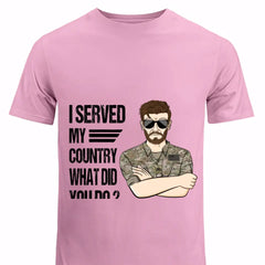 Personalized US Soldier/Veteran I Served My Country What Did You Do Rank Camo Printed Tshirts