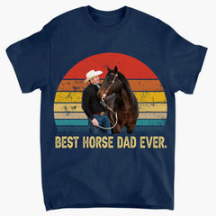 Personalized Upload Your Horse Photo Best Horse Dad Ever T-shirt