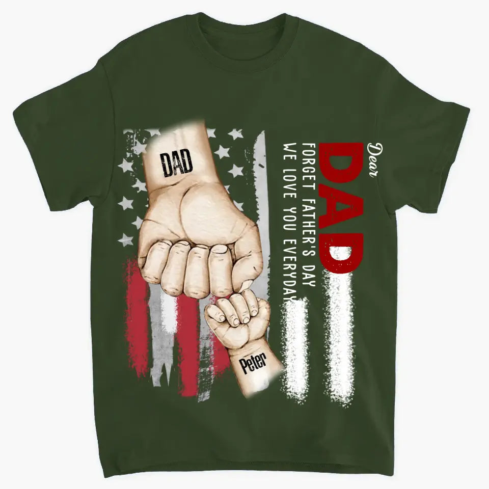 Personalized Dear Dad Forget Father's Day We Love You Everyday Flag Art Tshirt