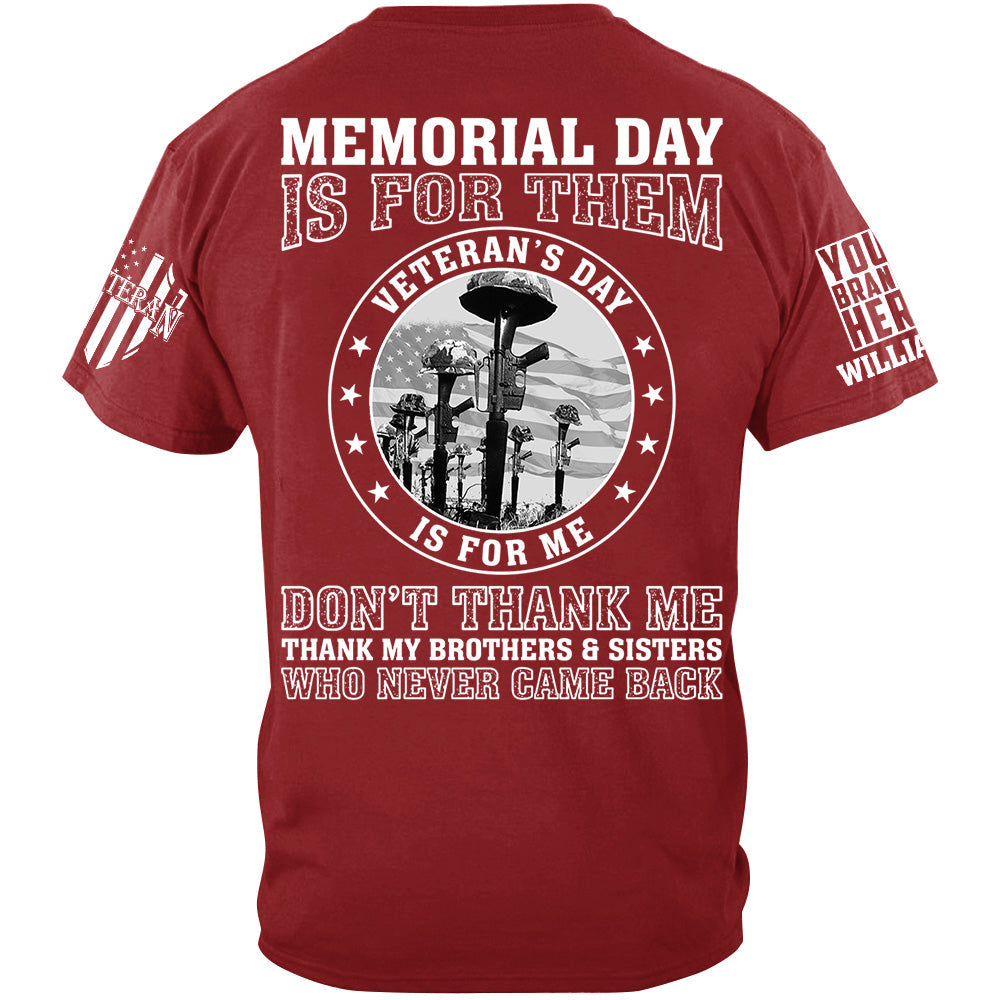 Memorial Day Is For Them Veteran's Day Is For Me Custom All Branch Shirt For Veteran Memorial Day Shirt