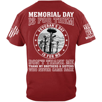 Memorial Day Is For Them Veteran's Day Is For Me Custom All Branch Shirt For Veteran Memorial Day Shirt