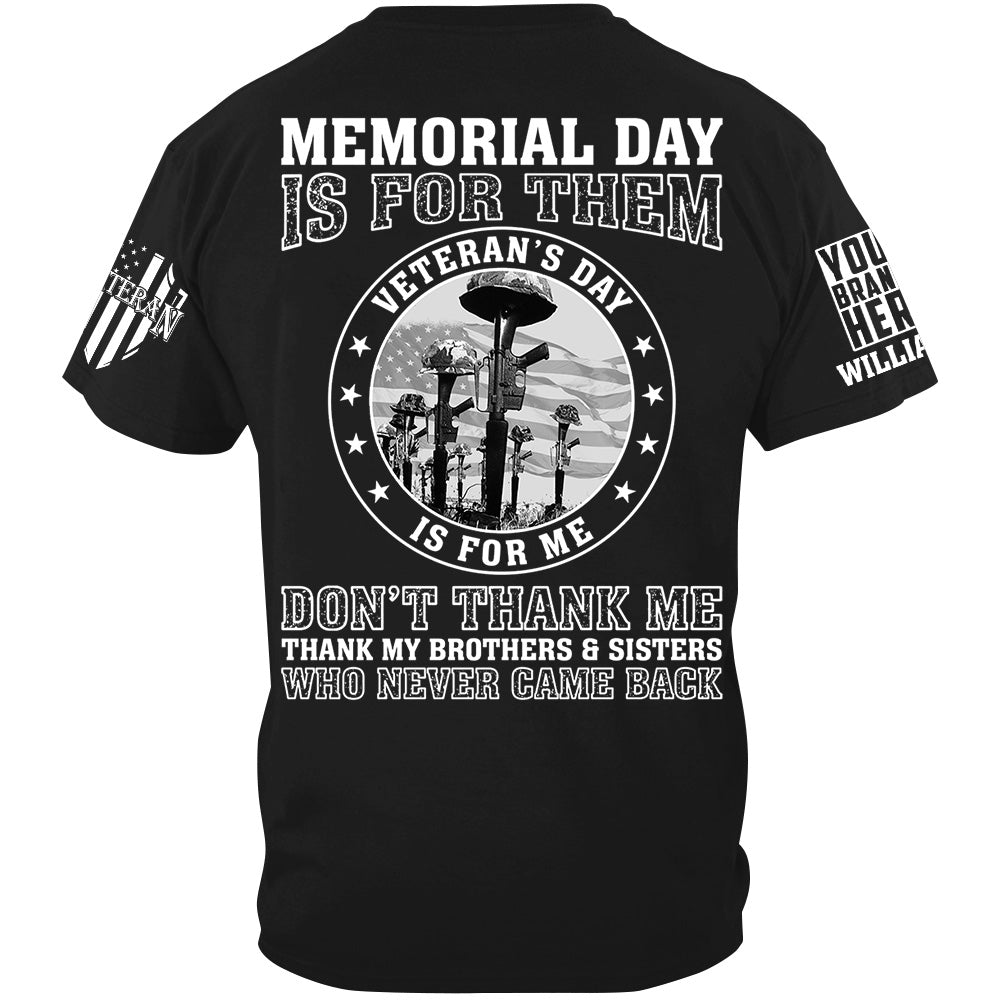 Memorial Day Is For Them Veteran's Day Is For Me Custom All Branch Shirt For Veteran Memorial Day Shirt