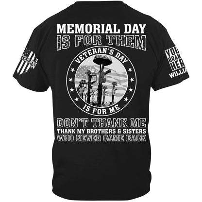Memorial Day Is For Them Veteran's Day Is For Me Custom All Branch Shirt For Veteran Memorial Day Shirt