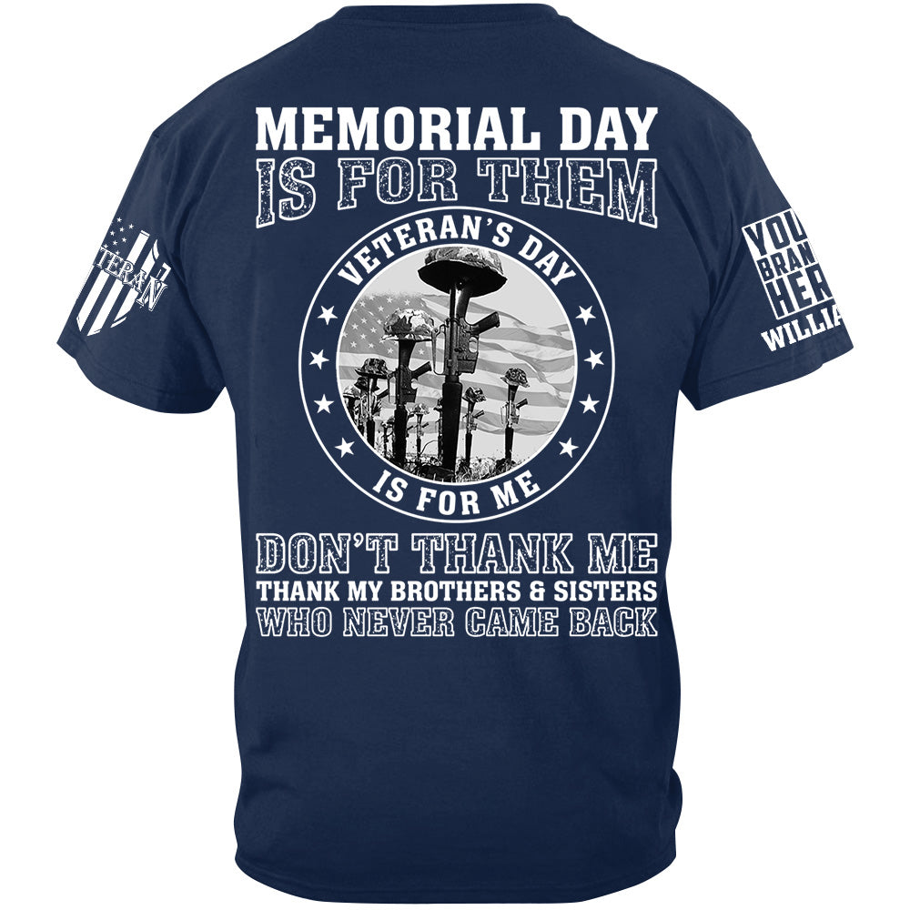 Memorial Day Is For Them Veteran's Day Is For Me Custom All Branch Shirt For Veteran Memorial Day Shirt
