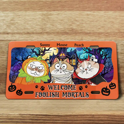 Welcome Foolish Mortals Cat Halloween - Personalized License Plate