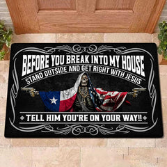 Before You Break Into My House Stand Outside And Get Right With Jesus Tell Him You're On Your Way Doormat For Veteran