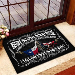 Before You Break Into My House Stand Outside And Get Right With Jesus Tell Him You're On Your Way Doormat For Veteran