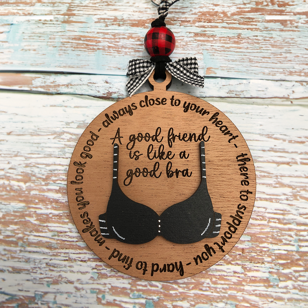 Friend like a bra ornament, Friend Christmas ornament, Funny friends ornament