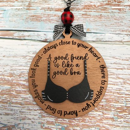 Friend like a bra ornament, Friend Christmas ornament, Funny friends ornament