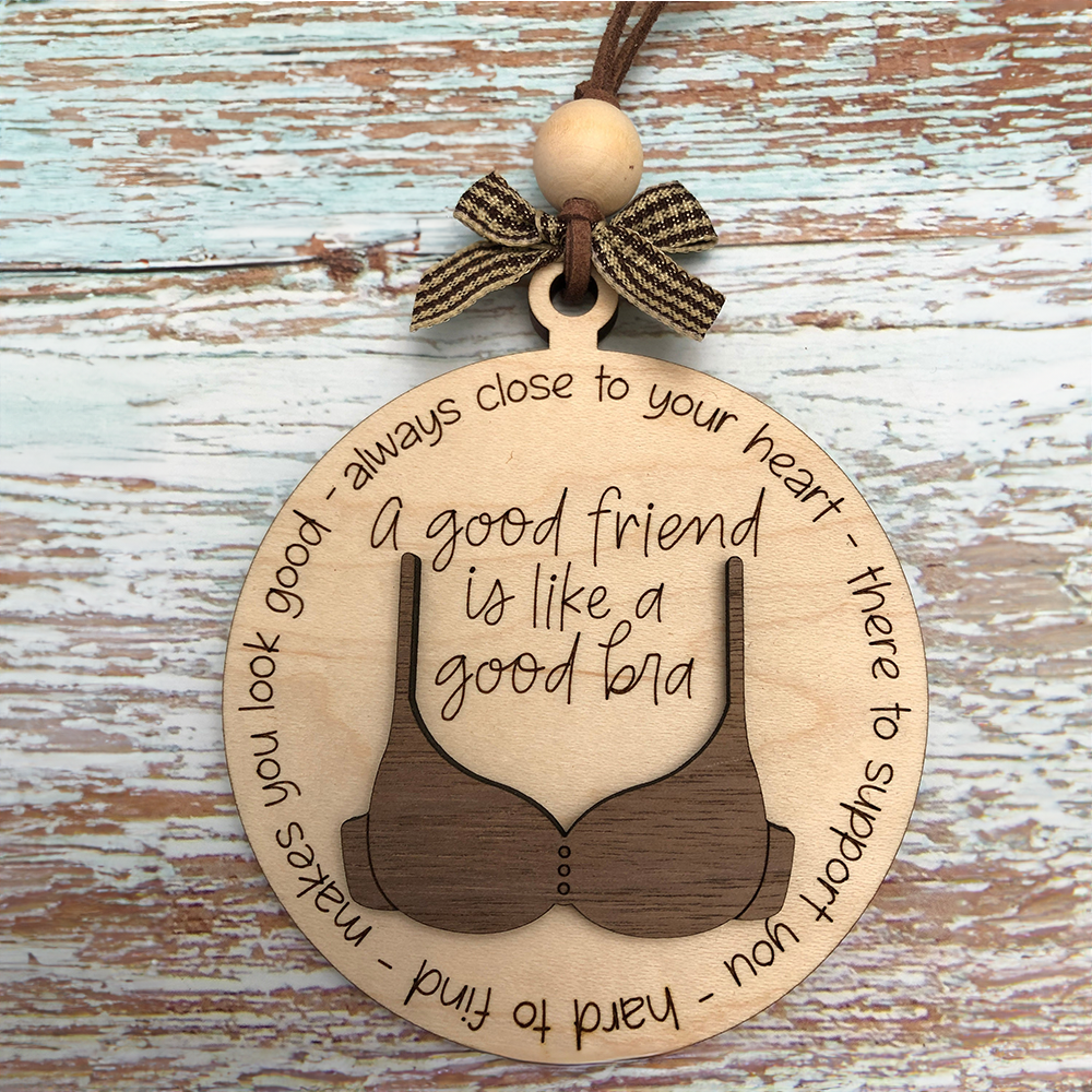 Friend like a bra ornament, Friend Christmas ornament, Funny friends ornament