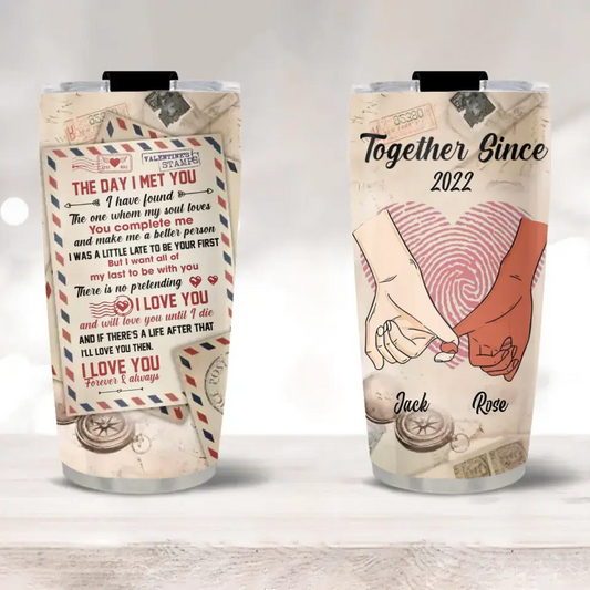 You Complete Me and Make Me A Better Person - 20oz Stainless Tumbler