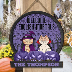 Welcome Foolish Mortals - Personalized Custom Shaped Wood Sign