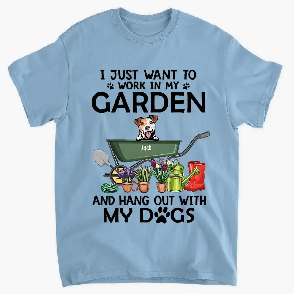 Personalized Shirt, I Just Want to Work in My Garden and Hang Out with My Dogs, Gift for Gardening and Dog Lovers