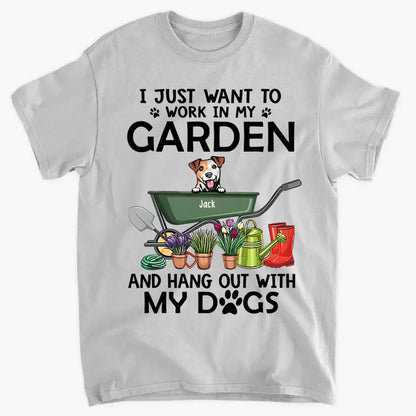 Personalized Shirt, I Just Want to Work in My Garden and Hang Out with My Dogs, Gift for Gardening and Dog Lovers
