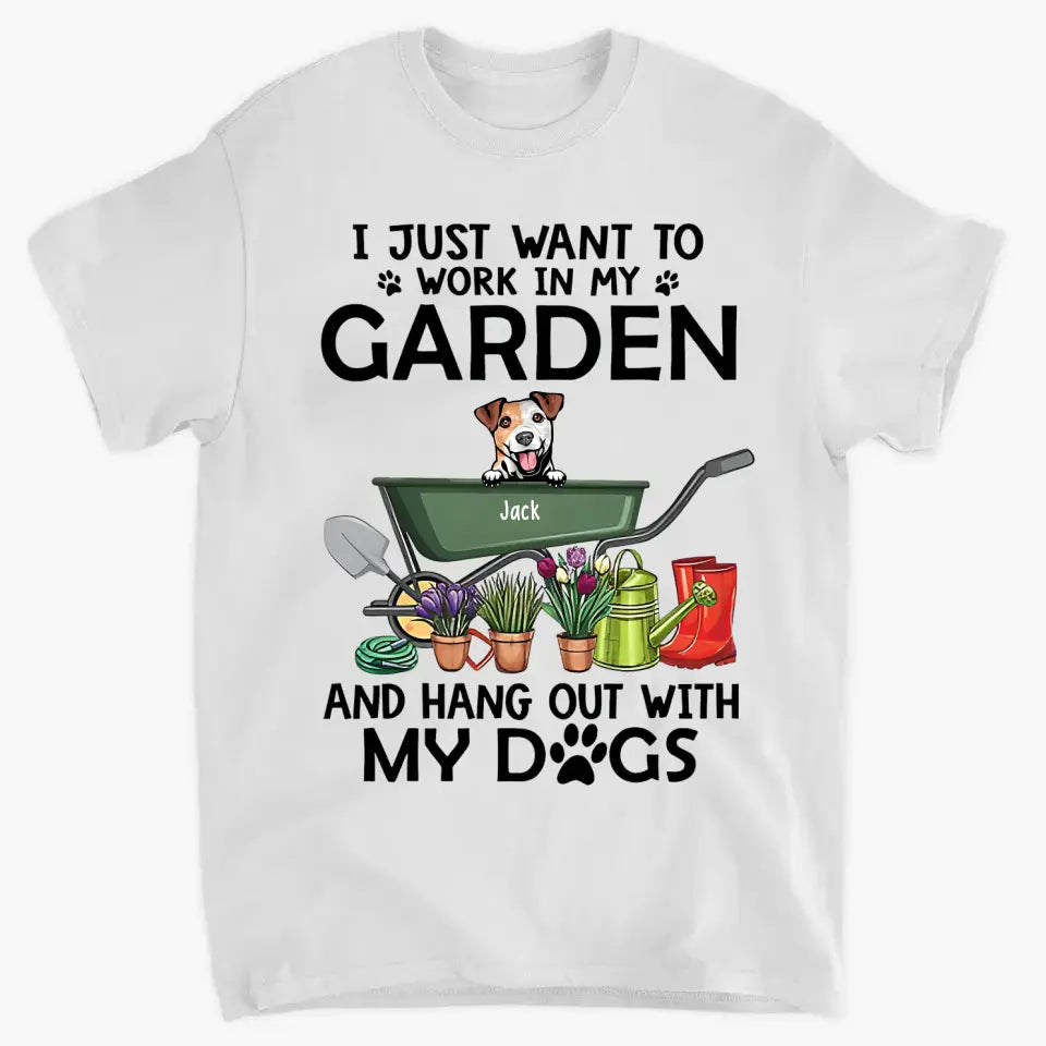 Personalized Shirt, I Just Want to Work in My Garden and Hang Out with My Dogs, Gift for Gardening and Dog Lovers