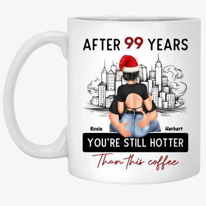 Christmas Couple Hugging, After Years You're Still Hotter Than This Coffee Personalized Mug