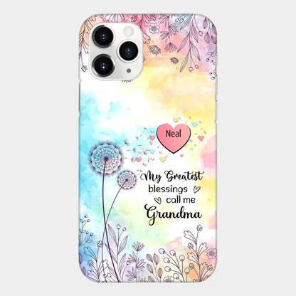 My Greatest Blessings call me Grandma Mommy Nana Auntie Dandelions Personalized Phone Case