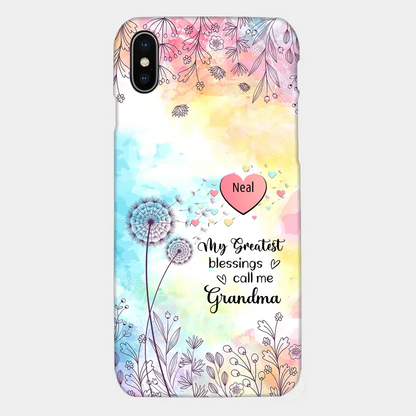 My Greatest Blessings call me Grandma Mommy Nana Auntie Dandelions Personalized Phone Case