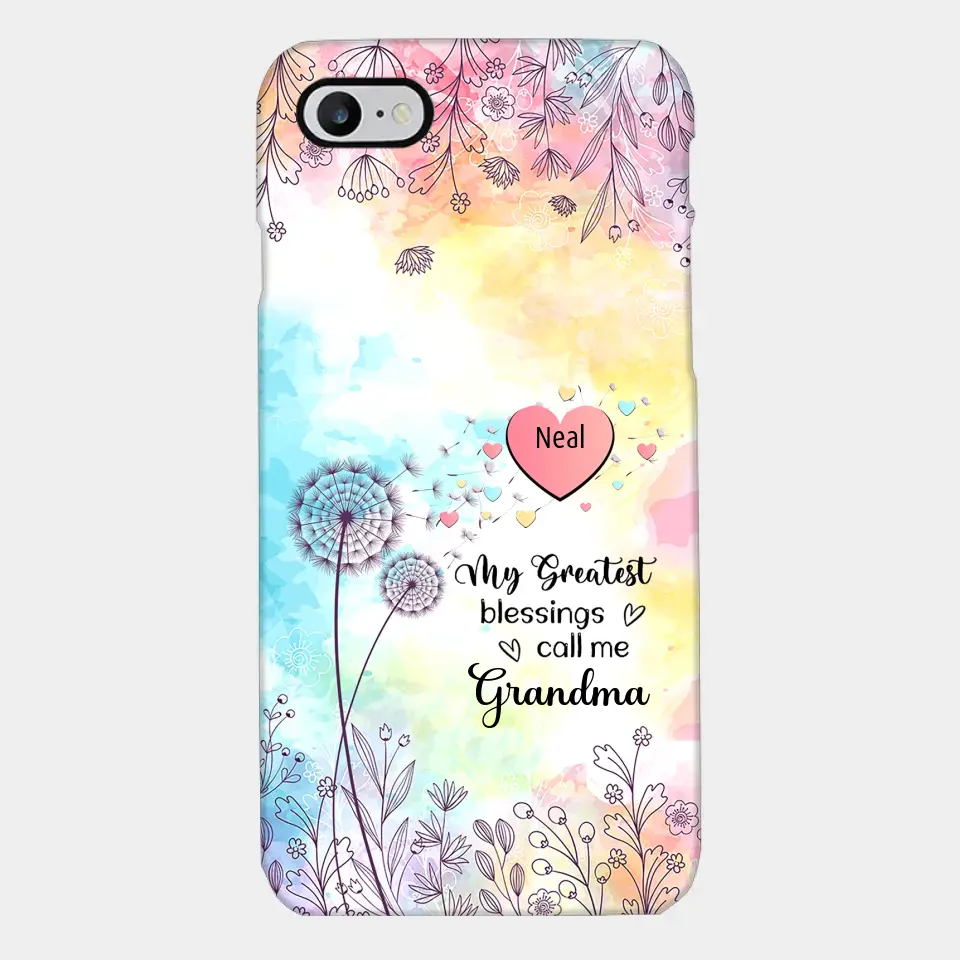 My Greatest Blessings call me Grandma Mommy Nana Auntie Dandelions Personalized Phone Case