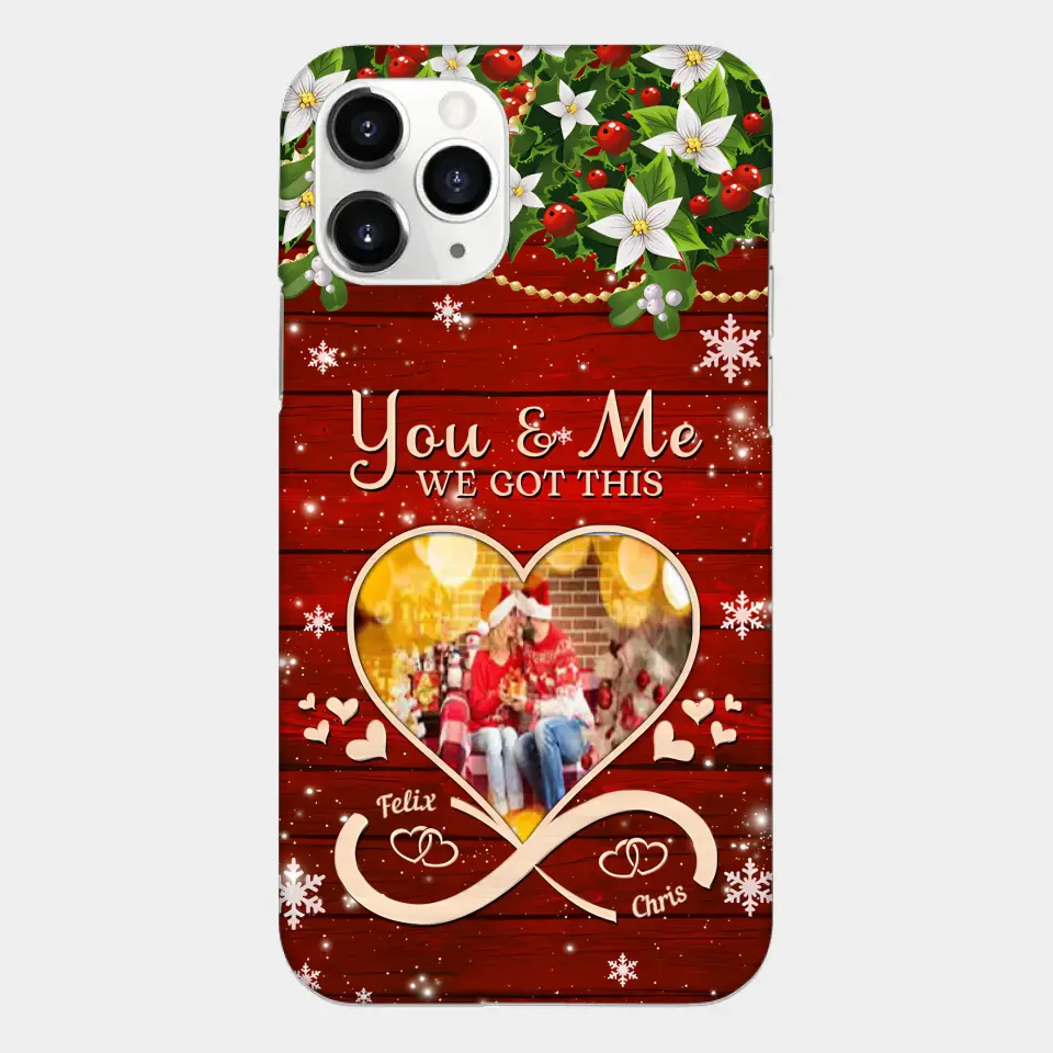 Upload Photo You & Me We Got This Christmas Couple Personalized Phone case