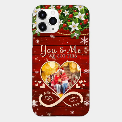 Upload Photo You & Me We Got This Christmas Couple Personalized Phone case