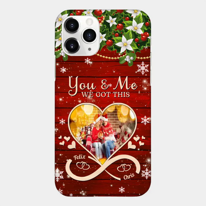 Upload Photo You & Me We Got This Christmas Couple Personalized Phone case