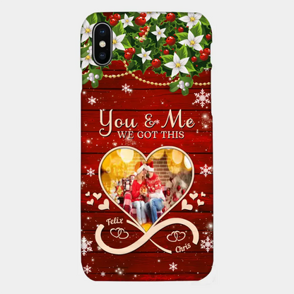 Upload Photo You & Me We Got This Christmas Couple Personalized Phone case