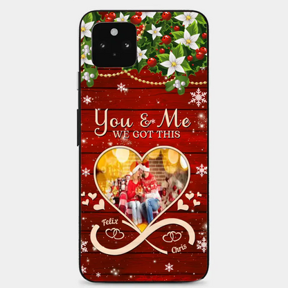 Upload Photo You & Me We Got This Christmas Couple Personalized Phone case
