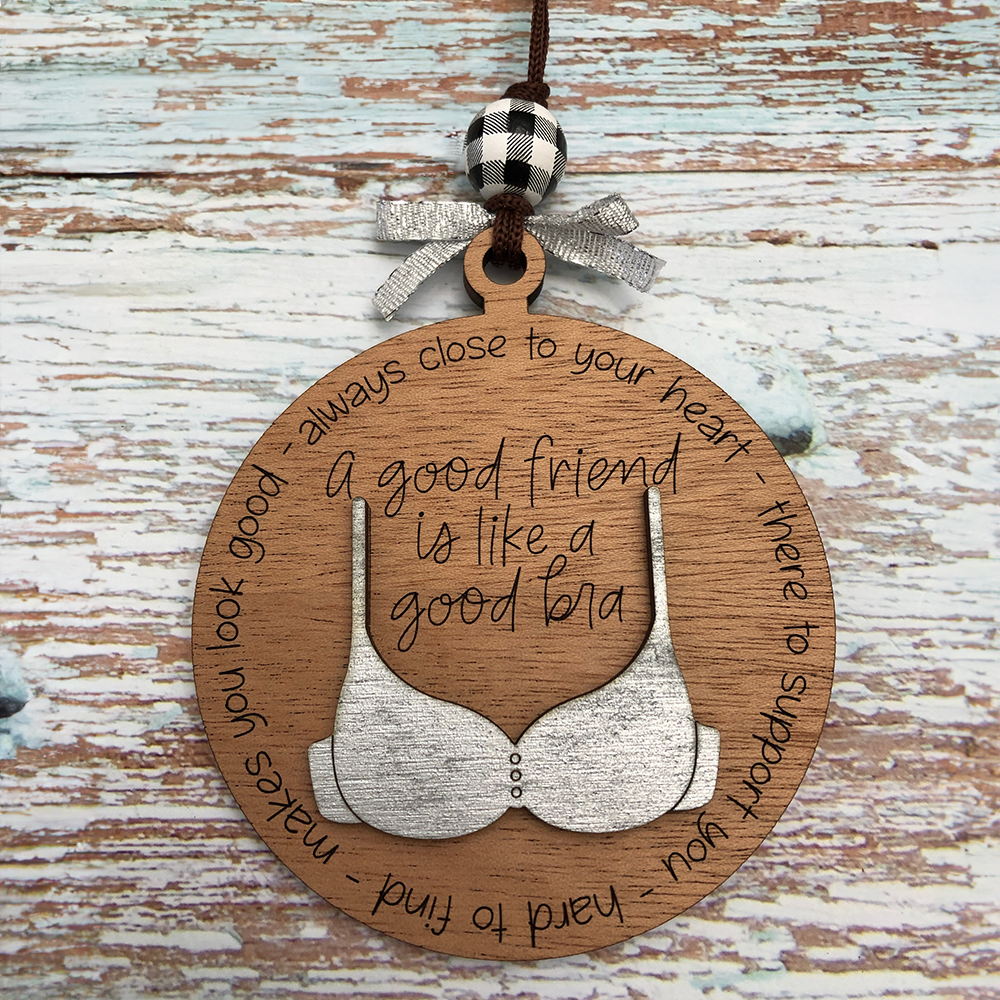 Friend like a bra ornament, Friend Christmas ornament, Funny friends ornament