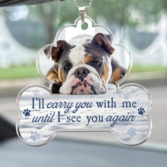 I'll Carry You With Me Forever - Personalized Photo Car Ornament