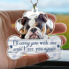 I'll Carry You With Me Forever - Personalized Photo Car Ornament