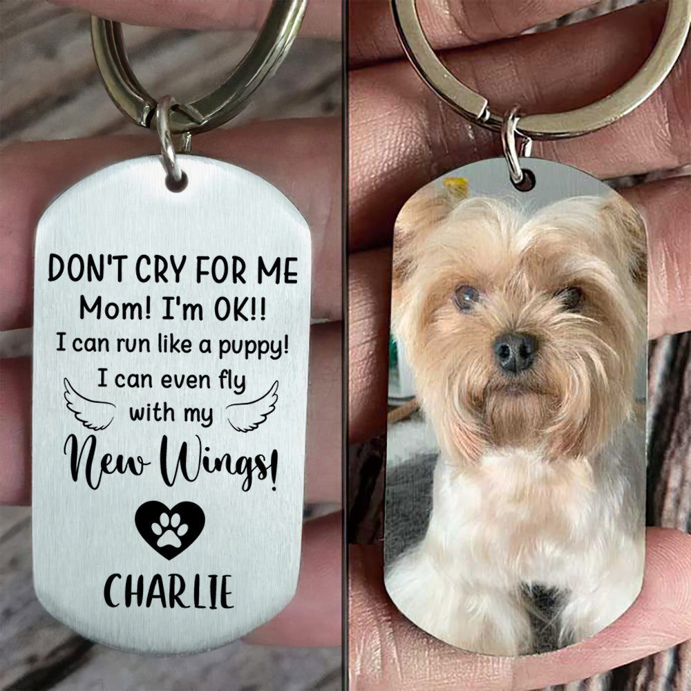 Don't Cry For Me I'm OK!! - Upload Image - Personalized Keychain.